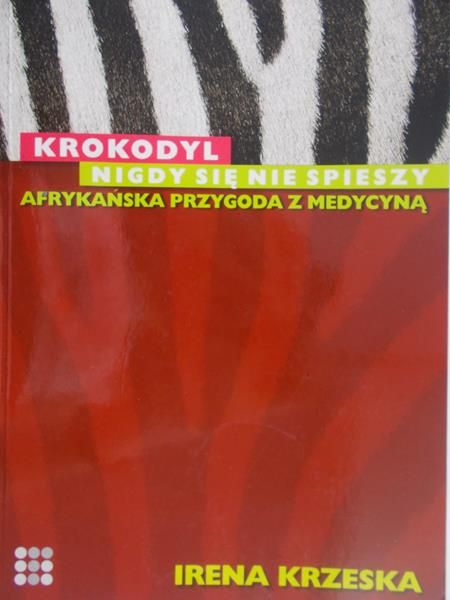Krzeska Irena - Krokodyl nigdy się nie śpieszy