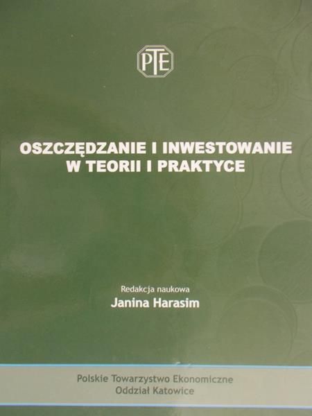 Harasim Janina - Oszczędzanie i inwestowanie w teorii i praktyce