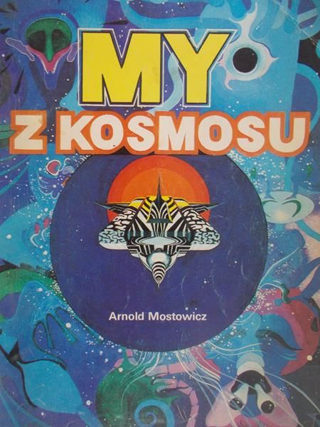Mostowicz Arnold - My z kosmosu