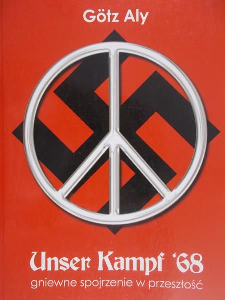Aly Gotz - Unser Kampf '68: gniewne spojrzenie w przeszłość