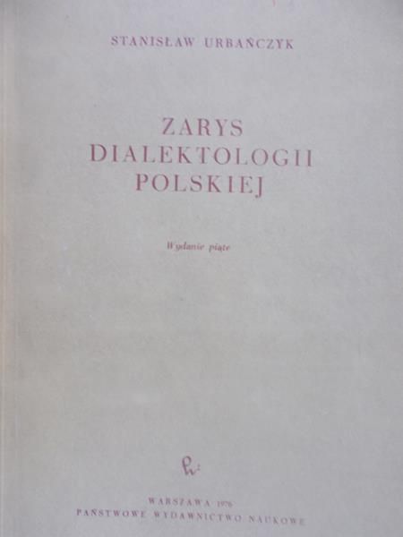Urbańczyk Stanisław - Zarys dialektologii polskiej