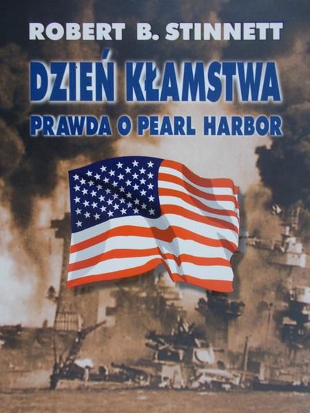 Stinnett Robert B. - Dzień kłamstwa. Prawda o Pearl Harbor