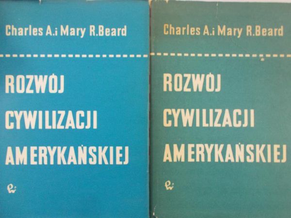Beard Mary - Rozwój cywilizacji amerykańskiej, t. I-II