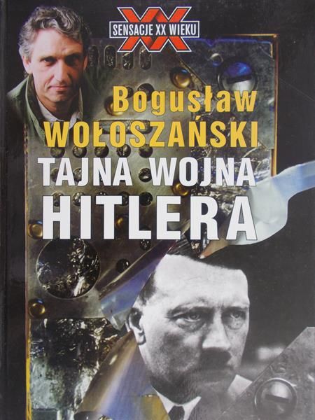 Wołoszański Bogusław - Tajna wojna Hitlera