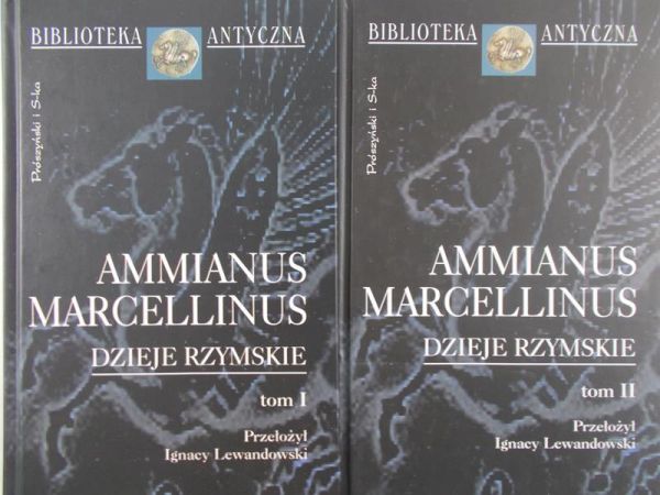 Ammianus Marcellinus - Ammianus Marcellinus Tom I - II