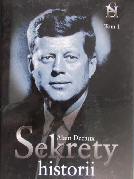Decaux Alain - Sekrety historii. Czy Joanna D’Arc została spalona? Tom I