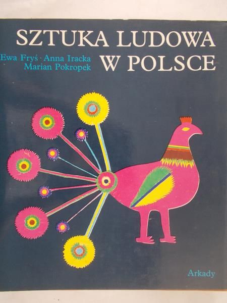 Fryś Ewa - Sztuka Ludowa w Polsce