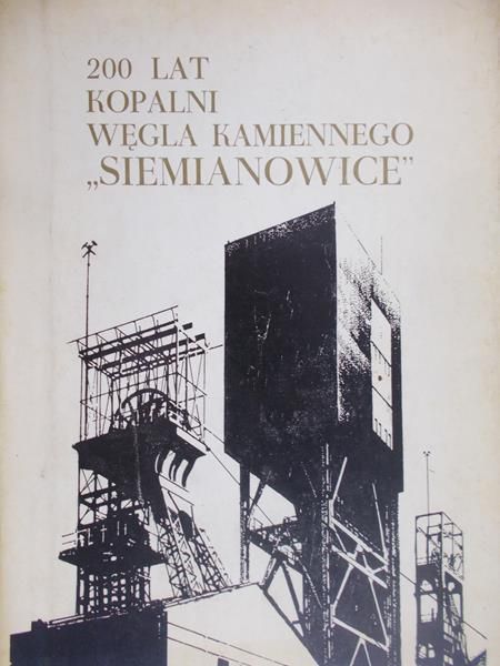 200 lat kopalni węgla kamiennego "Siemianowice"