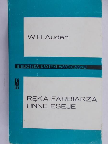 Auden W. H. - Ręka farbiarza i inne eseje