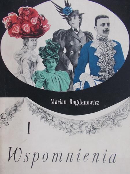 Bogdanowicz Marian  -  Wspomnienia I