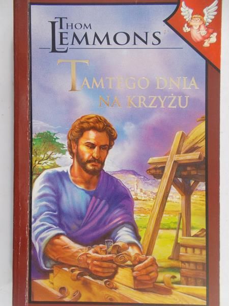 Lemmons Thom - Tamtego dnia na krzyżu
