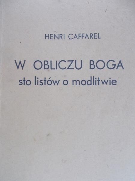 Caffarel Henri - W Obliczu Boga Sto Listów o Modlitwie