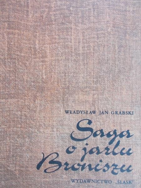 Grabski Władysław Jan - Saga o jarlu Broniszu
