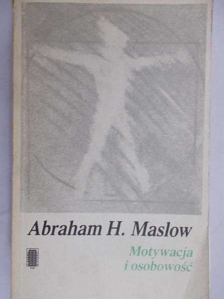 Maslow Abraham H. - Motywacja i osobowość