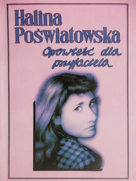 Poświatowska Halina - Opowieść dla przyjaciela