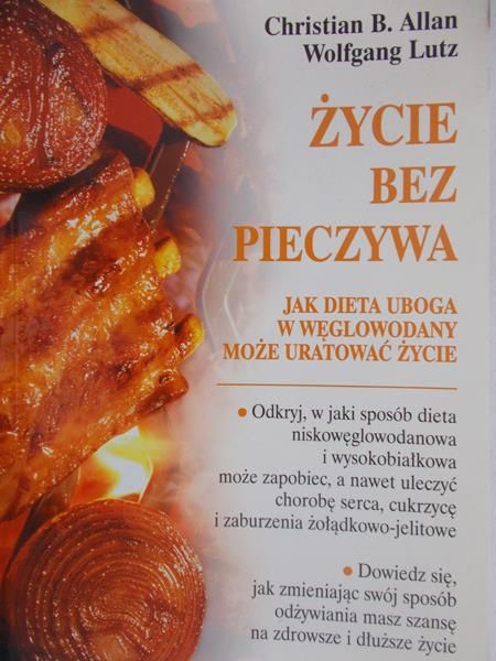 Allan Christian  - Życie bez pieczywa. Jak dieta uboga w węglowodany może uratować życie