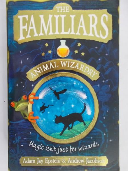 Epstein Adam Jay - The familiars, Animal wizardry