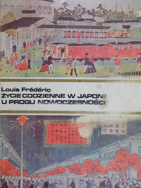 Frederic Louis - Życie codzienne w Japonii u progu nowoczesności