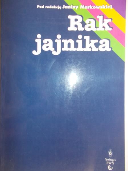 Markowska Janina (red.) - Rak jajnika