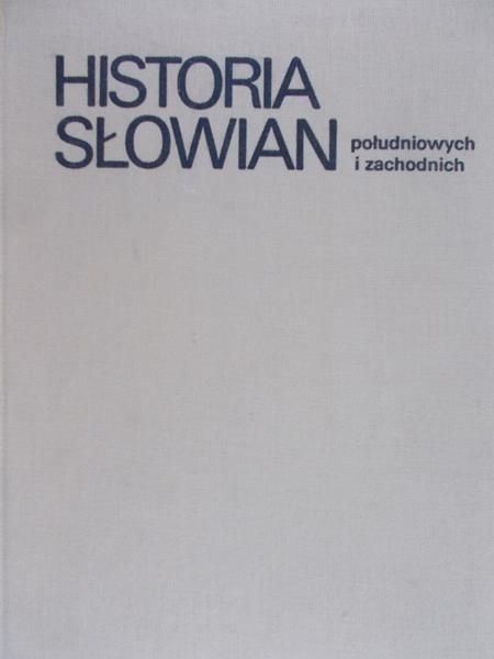 Skowronek Jerzy - Historia Słowian południowych i zachodnich