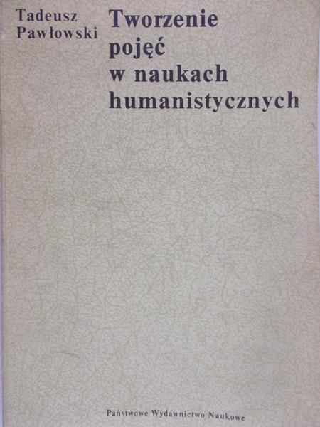 Pawłowski Tadeusz - Tworzenie pojęć w naukach humanistycznych