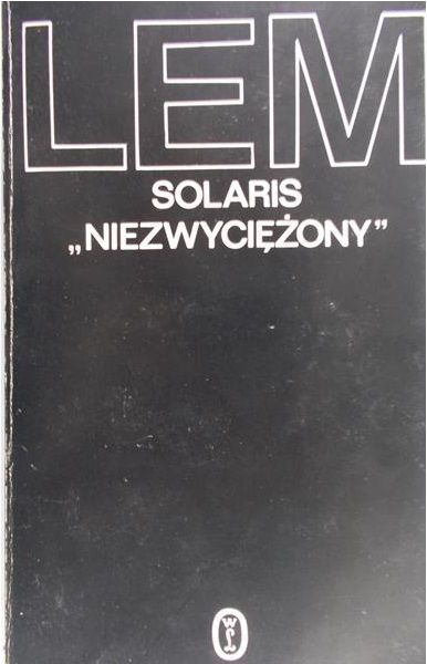 Lem Stanisław - Solaris, "Niezwyciężony"