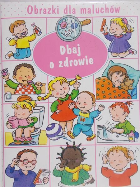 Dbaj o zdrowie. Obrazki dla maluchów