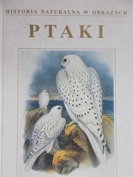Dance S.Peter - Historia naturalna w obrazach Ptaki