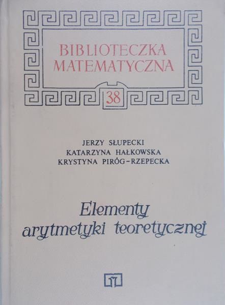 Słupecki Jerzy - Elementy arytmetyki teoretycznej