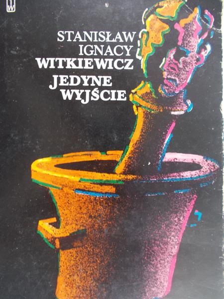 Witkiewicz Stanisław - Jedyne wyjście