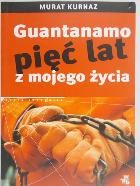 Kurnaz Murat - Guantanamo pięć lat z mojego życia