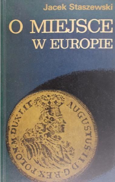Staszewski Jacek - O miejsce w Europie