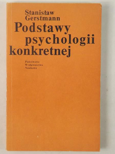 Gerstmann Stanisław - Podstawy psychologii konkretnej
