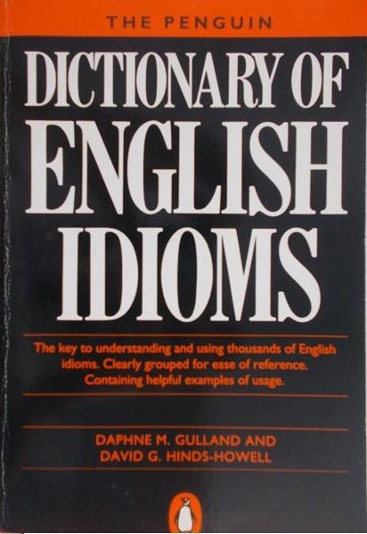 Gulland D. M. - Dictionary of English Idioms