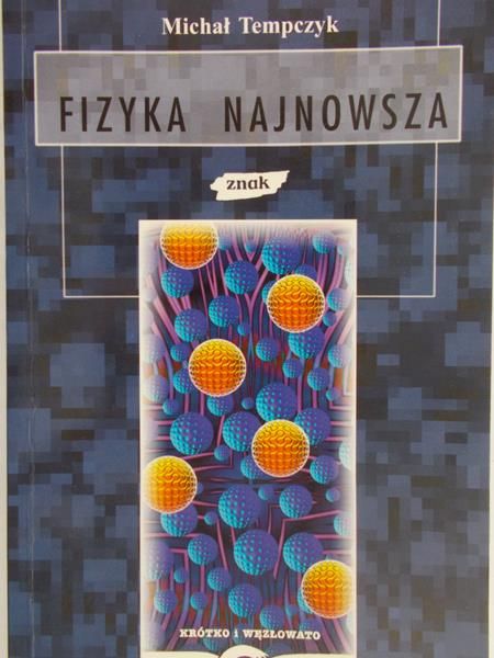Tempczyk Michał - Fizyka najnowsza