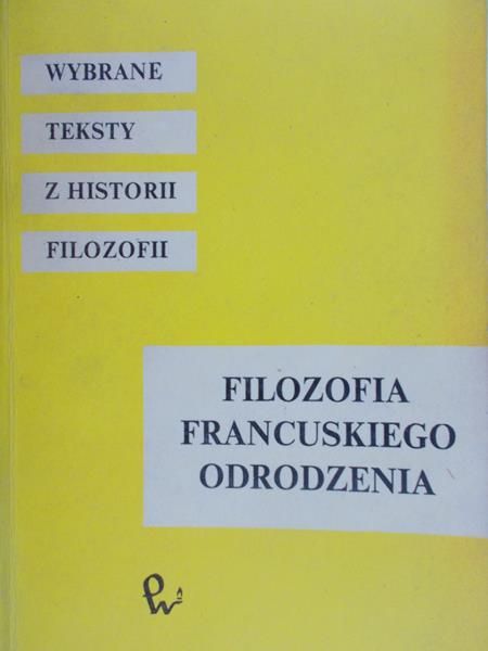Nowicki Andrzej - Filozofia francuskiego odrodzenia