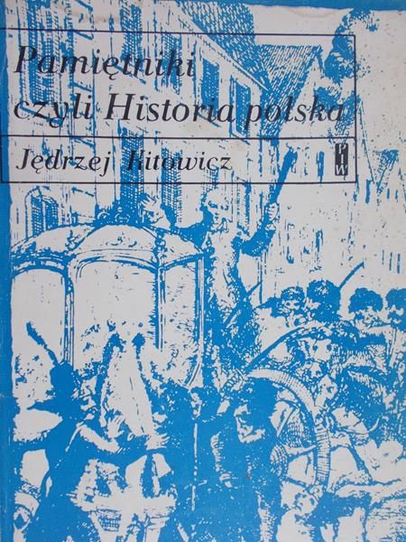 Jędrzej Kitowicz - Pamiętniki czyli Historia polska