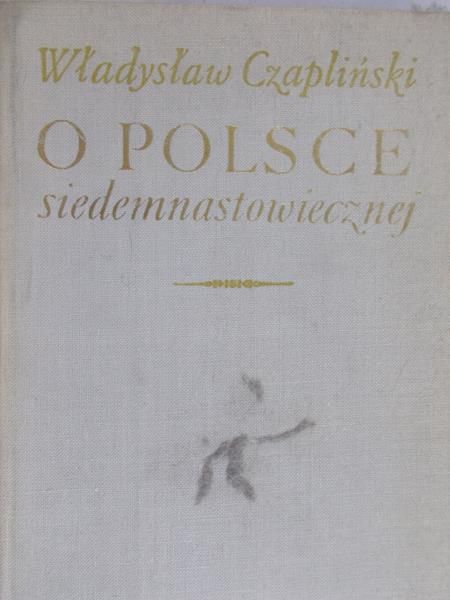 Władysław Czapliński - O Polsce siedemnastoletniej