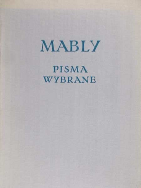 Mably Gabriel de Bonnot - Pisma Wybrane