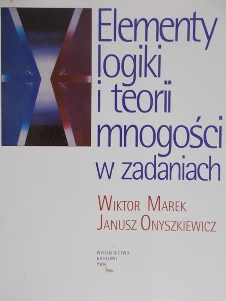 Marek Wiktor - Elementy logiki i teorii mnogości w zadaniach