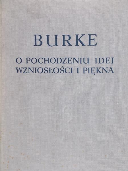 Burke Edmund - Dociekania filozoficzne o pochodzeniu naszych idei i wzniosłości i piękna