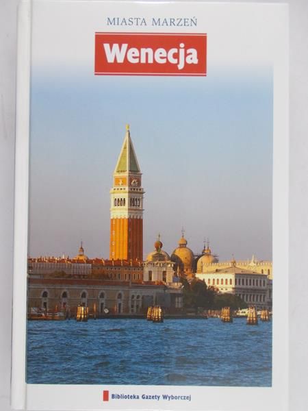 Kosiba Ewa (red.) - Miasta marzeń: Wenecja