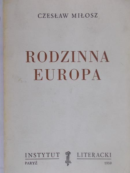 Czesław Miłosz - Rodzinna Europa