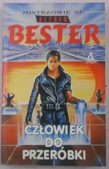 Bester Alfred - Człowiek do przeróbki