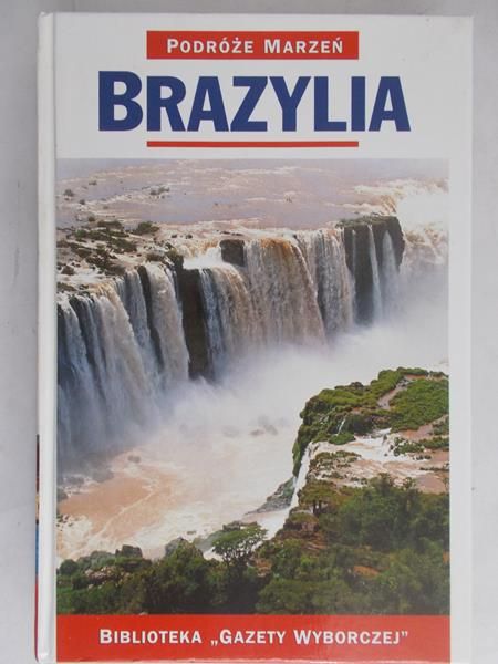 Podróże Marzeń.Brazylia.
