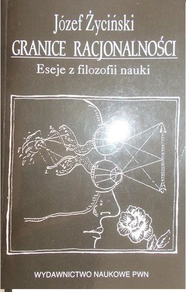Życiński Józef - Granice racjonalności. Eseje z filozofii nauki