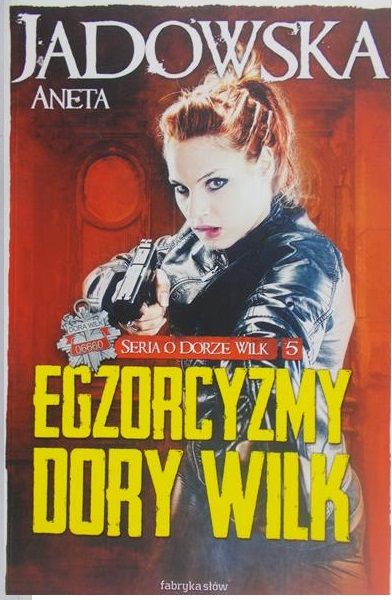 Jadowska Aneta - Egzorcyzmy Dory Wilk