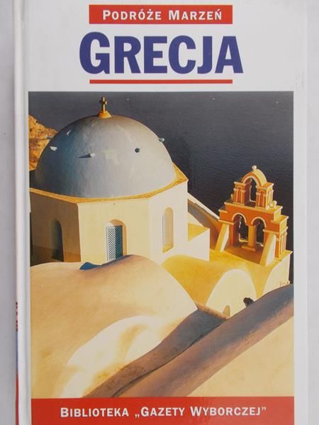 Podróże marzeń. Grecja
