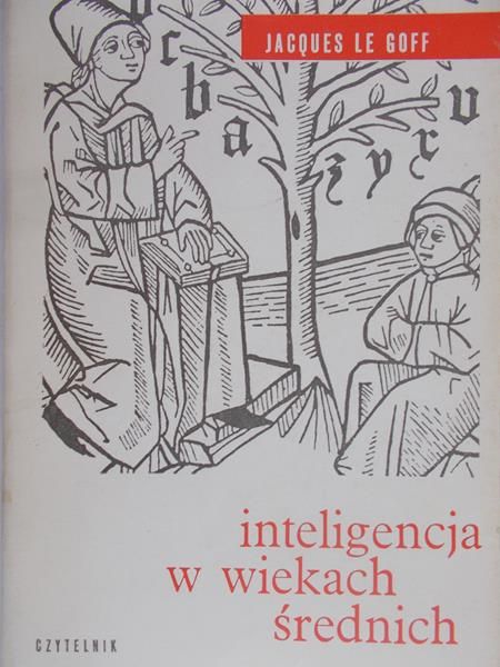 Le Goff Jacques - Inteligencja w wiekach średnich