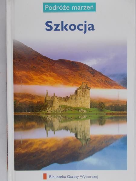 Zaborowska Joanna (red.) - Podróże marzeń. Szkocja